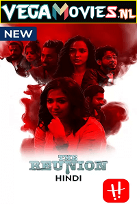 Download  The Reunion – Rawkto Bilaap (2022) Season 1 Complete Hindi WEB Series 480p | 720p WEB-DL