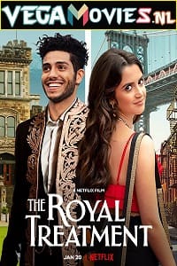 Download  The Royal Treatment – Netflix Original (2022) Dual Audio {Hindi-English} 480p [350MB] | 720p [1GB] | 1080p [2GB]