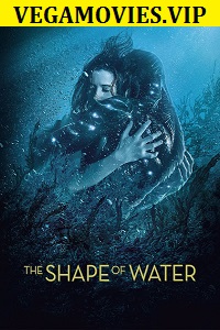 Download  The Shape of Water (2015) Dual Audio {Hindi-English} 480p [450MB] | 720p [1.2GB] | 1080p [2.5GB]