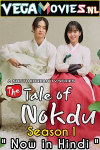 Download  The Tale of Nokdu (2019) Season 1 Hindi Dubbed Complete [Korean Drama Series] 480p [170MB] | 720p [550MB] WEB-DL