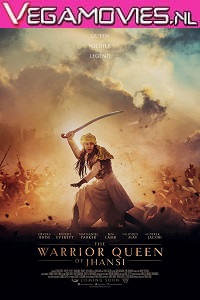 Download  The Warrior Queen of Jhansi (2019) Full Movie English 720p [500MB] WEBRip