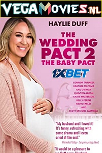 Download  The Wedding Pact 2: The Baby Pact (2022) Hindi [Voice Over] Full Movie WEB-DL 720p [1GB]