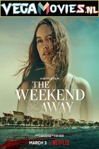 Download  The Weekend Away – Netflix Original (2022) Dual Audio {Hindi-English} 480p [300MB] | 720p [800MB] | 1080p [1.7GB]