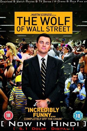 Download  [18-] The Wolf of Wall Street (2013) Dual Audio {Hindi-English} 480p [600MB] | 720p [1.2GB] | 1080p [2.6GB] | 2160p [5.9GB] UHD