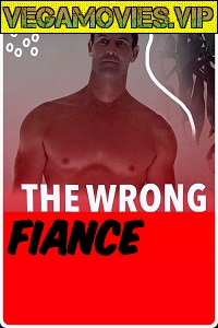 Download  The Wrong Fiancé (2021) HDRip English 480p [250MB] | 720p [800MB]