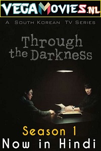 Download  Through the Darkness (Season 1) Hindi Dubbed Complete Korean Drama Series 480p | 720p WEB-DL