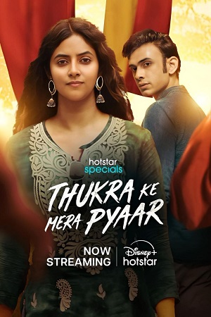 Download  Thukra ke mera pyaar (2024) Season 1 [Hindi DD 5.1] Hotstar Special – WEB Series 480p | 720p | 1080p | 2160p WEB-DL