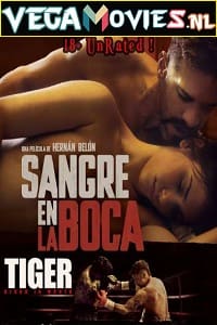 Download  [18-] Tiger, Blood in the Mouth (2016) Dual Audio {Hindi-Spanish} 480p [300MB] | 720p [950MB]