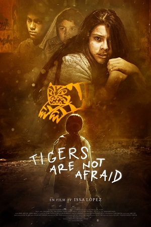 Download  Tigers Are Not Afraid (2017) Hindi Dubbed ORG 480p [300MB] | 720p [650MB] | 1080p [1.3GB]