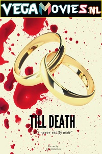 Download  Till Death (2021) English 480p [400MB] | 720p [800MB]