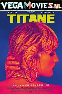 Download  [18-] Titane (2021) WEB-DL French 480p [350MB] | 720p [800MB] | 1080p [1.6GB]