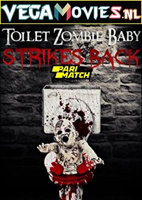 Download  Toilet Zombie Baby Strikes Back (2021) Hindi Voice Over Full Movie WEB-DL 720p [1GB]