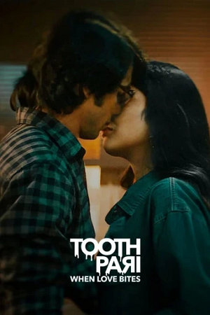 Download  Tooth Pari: When Love Bites (2023) Season 1 Complete [Hindi DD5.1] Netflix Original WEB Series 480p | 720p | 1080p WEB-DL