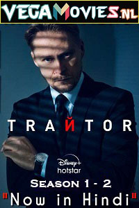 Download  Traitor (Season 1 – 2) Hindi Dubbed Complete Disney- Hotstar Series 480p | 720p | 1080p WEB-DL