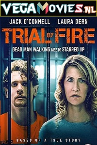 Download  Trial by Fire (2018) Dual Audio [Hindi-English] 480p [450MB] | 720p [1.2GB] | 1080p [2.4GB]