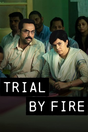 Download  Trial By Fire (2023) Season 1 [Hindi DD5.1] Complete Netflix Original WEB Series 480p | 720p | 1080p WEB-DL