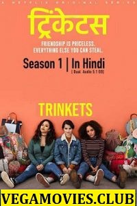 Download  Trinkets (Season 1-2 ) Dual Audio {Hindi-English} Netflix 720p [200MB] WeB-DL