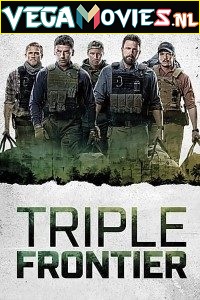 Download  Triple Frontier (2019) Dual Audio {Hindi-English} 480p [400MB] | 720p [1GB] | 1080p [5.3GB]