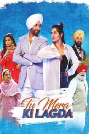 Download  Tu Mera Ki Lagda (2019) Punjabi Full Movie 480p [350MB] | 720p [1GB] | 1080p [3.3GB]