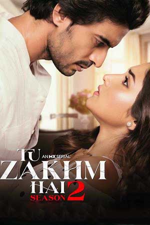 Download  Tu Zakhm Hai (Season 2) Hindi MXPlayer Complete Web Series 480p | 720p | 1080p WEB-DL