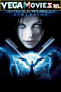 Download  Underworld: Evolution (2006) Dual Audio {Hindi-English} 480p [300MB] | 720p [1GB] | 1080p [1.6GB]