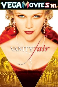 Download  Vanity Fair (2004) Dual Audio [Hindi-English] 480p [500MB] | 720p [1.3GB]