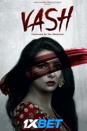 Download  Vash Possessed By The Obsessed (2022) Hindi HD CAMRip 480p [600MB] | 720p [1.5GB] | 1080p [3.9GB]