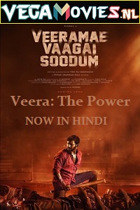 Download  Veera: The Power – Veeramae Vaagai Soodum (2022) WEB-DL [Hindi ORG Dubbed] Full Movie 480p [400MB] | 720p [1.2GB] | 1080p [2GB]