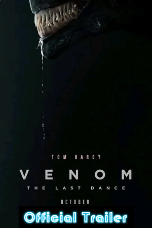 Download  Venom: The Last Dance (2024) {Hindi-English} Official Trailer – 1080p HD