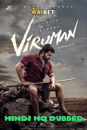 Download  Viruman (2022) Hindi HQ Dubbed Full Movie WEB-DL 480p [450MB] | 720p [1.6GB] | 1080p [4.2GB]