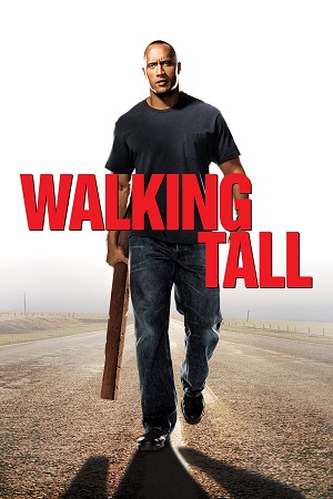 Download  Walking Tall (2004) Dual Audio {Hindi-English} 480p [300MB] | 720p [700MB] | 1080p [1.5GB]