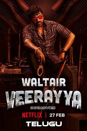 Download  Waltair Veerayya (2023) Telugu Full Movie WEB-DL 480p [550MB] | 720p [1.6GB] | 1080p [3.5GB]