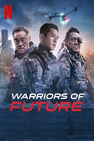 Download  Warriors Of Future (2022) WEB-DL Dual Audio [Hindi Voice Over - English] Full Movie 480p [350MB] | 720p [950MB] | 1080p [2.2GB]