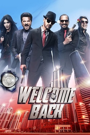 Download  Welcome Back (2015) WEB-DL Hindi Full Movie 480p [400MB] | 720p [1.3GB] | 1080p [4GB]