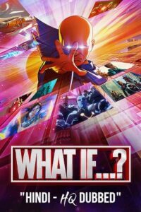 Download  What If…? (2023) Season 2 [Episode 1-9 Added] Hindi HQ-Dubbed All Episodes 1080p | 720p WEB-DL