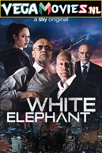 Download  White Elephant (2022) Dual Audio [Hindi - English] WeB-DL 480p [350MB] | 720p [900MB] | 1080p [1.8GB]