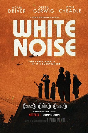 Download  White Noise – Netflix Original (2022) WEB-DL Dual Audio {Hindi-English} 480p [500MB] | 720p [1.3GB] | 1080p [2GB]