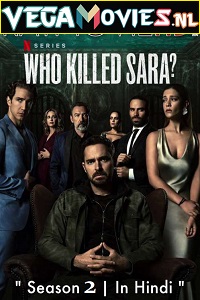 Download  Who Killed Sara? (2021) Season 2 Dual Audio {Hindi-English} Complete Netflix WEB Series 480p | 720p WEB-DL