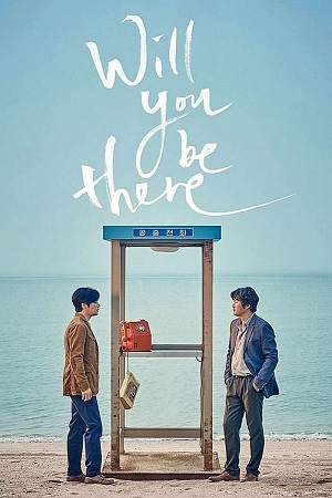 Download  Will You Be There? (2016) BluRay Dual Audio {Hindi-Korean} 480p [500MB] | 720p [1.1GB] | 1080p [2GB]