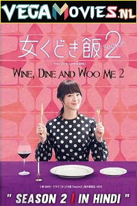 Download  Wine, Dine and Woo Me [Season 2] Hindi Dubbed Complete All Episodes 480p | 720p HDRip