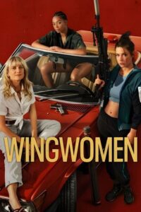 Download  Wingwomen – Netflix Original (2023) WEB-DL Dual Audio {Hindi-English} 480p [400MB] | 720p [1.2GB] | 1080p [2.4GB]