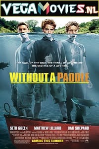 Download  Without a Paddle (2004) Dual Audio {Hindi-English} 480p [300MB] | 720p [1GB] | 1080p [2GB]