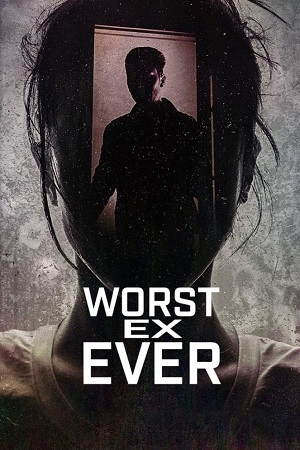 Download  Worst Ex Ever (2024) Season 1 Dual Audio {Hindi-English} 1080p & 720p WEB-DL