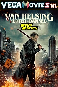 Download  Wrath of Van Helsing (2022) Hindi Voice Over Full Movie WEB-DL 720p [1GB]