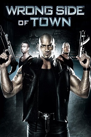 Download  Wrong Side of Town (2010) BluRay Dual Audio {Hindi-English} 480p [300MB] | 720p [815MB] | 1080p [1.7GB]