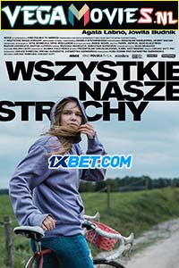 Download  All Our Fears (Wszystkie nasze strachy) (2021) Hindi [Voice Over] Full Movie WEB-DL 720p [1GB]