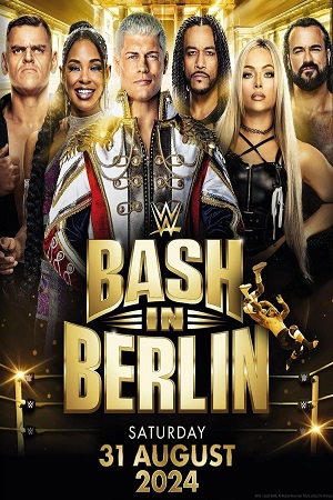 Download  WWE Bash in Berlin (31st August – 2024) Dual Audio {Hindi-English} WWE Special Show 480p [1GB] | 720p [2.5GB] HDRip