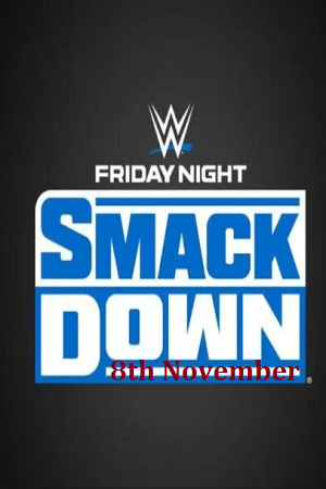 Download  WWE Friday Night SmackDown (8th November – 2024) English Full WWE Show 480p 720p HDRip