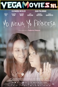 Download  Yo Nena, Yo Princesa (2021) Hindi [Voice Over] Full Movie WEB-DL 720p [1GB]