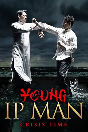 Download  Young Ip Man: Crisis Time (2020) WEB-DL Dual Audio {Hindi-Chinese} 480p [280MB] | 720p [740MB] | 1080p [1.5GB]